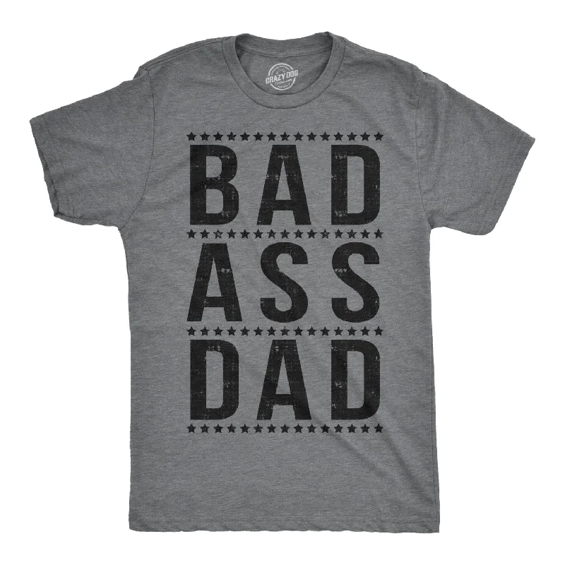 men's athletic fit t-shirts -Bad A Dad Men's T Shirt