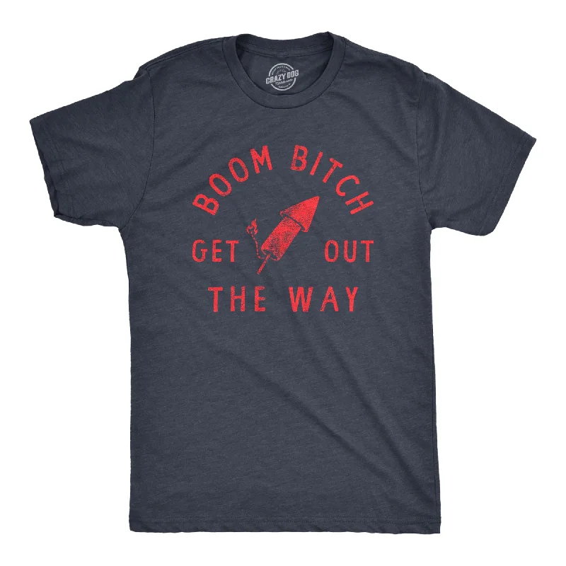 men's t-shirts with funny sayings -Boom Bitch Get Out The Way Men's T Shirt