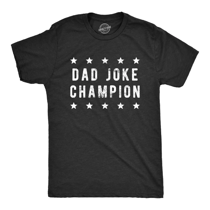 men's graphic slogan t-shirts -Dad Joke Champion Men's T Shirt