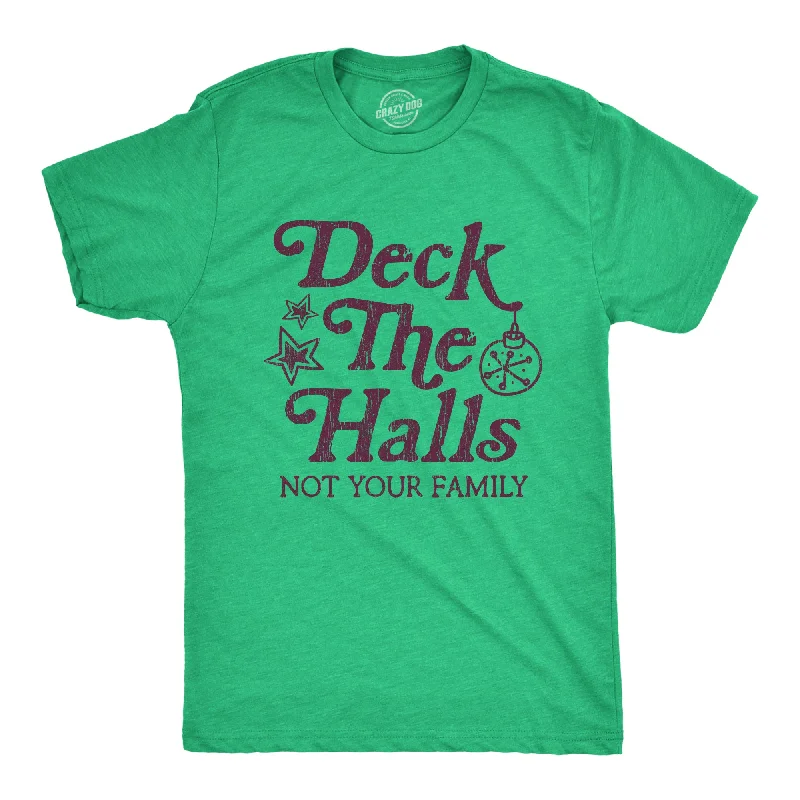 men's breathable cotton graphic t-shirts -Deck The Halls Not Your Family Men's T Shirt