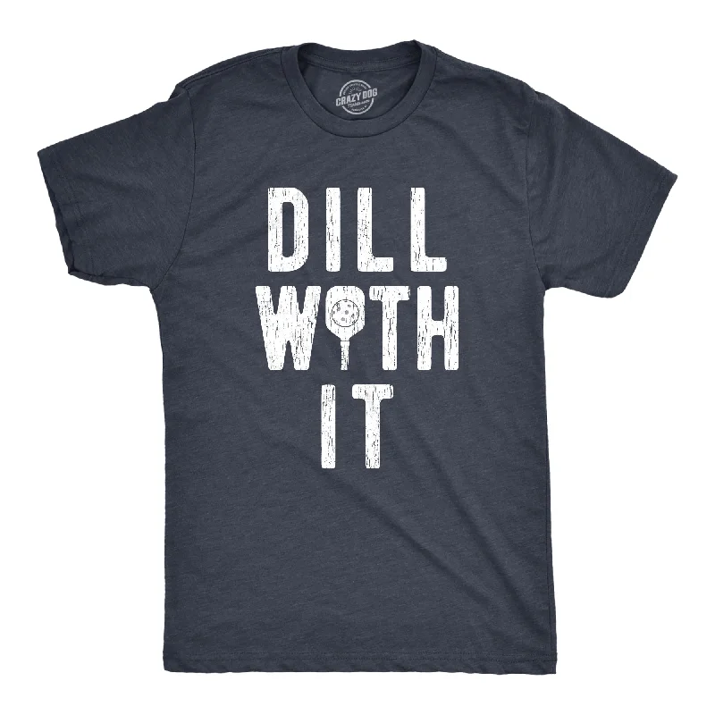 men's high-performance t-shirts -Dill With It Men's T Shirt