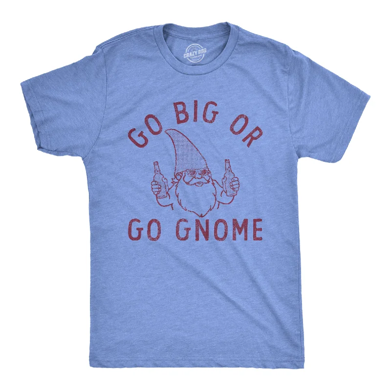 men's oversized t-shirts -Go Big Or Go Gnome Men's T Shirt