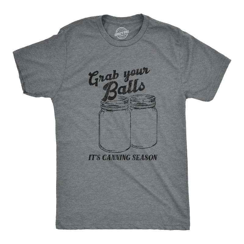 men's printed logo tees -Grab Your Balls Its Canning Season Men's T Shirt