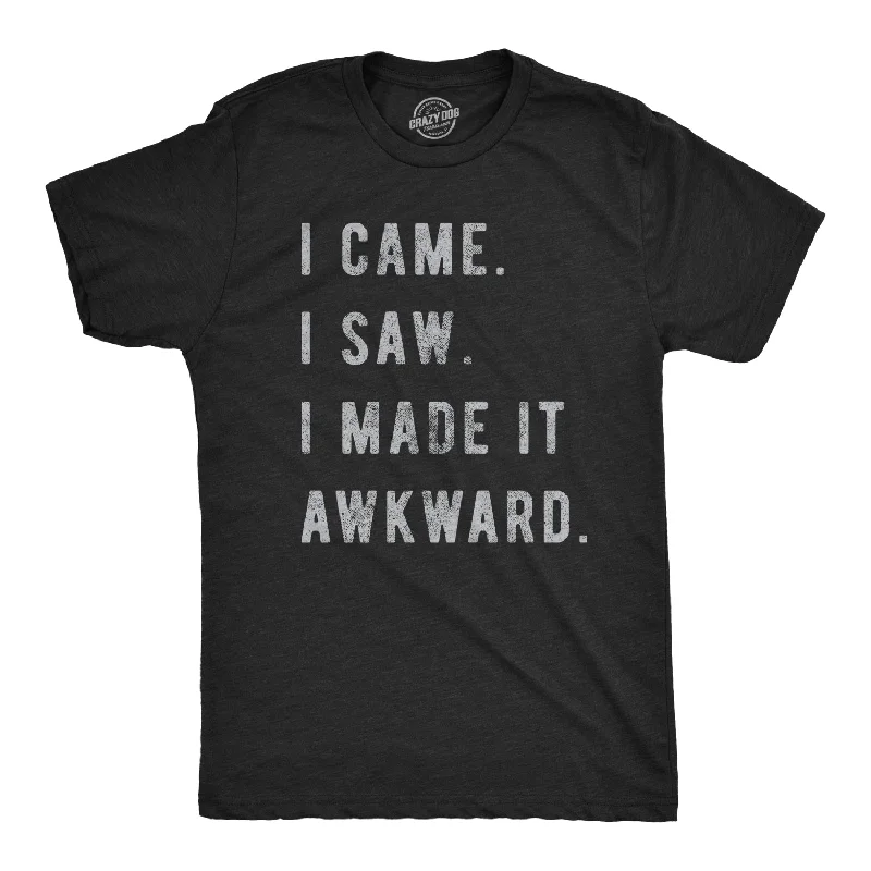 men's cool summer t-shirts -I Came, I Saw, I Made It Awkward Men's T Shirt