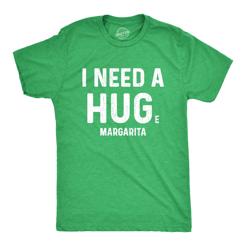 men's cool slogan tees -I Need A Huge Margarita Men's T Shirt