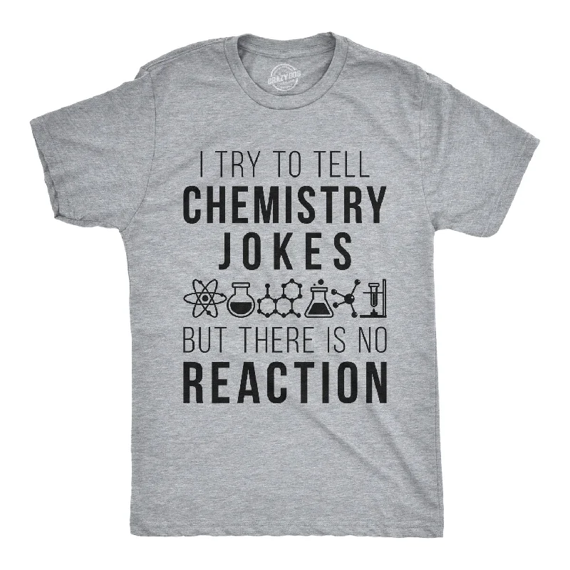 men's comfortable cotton t-shirts -I Try To Tell Chemistry Jokes Men's T Shirt