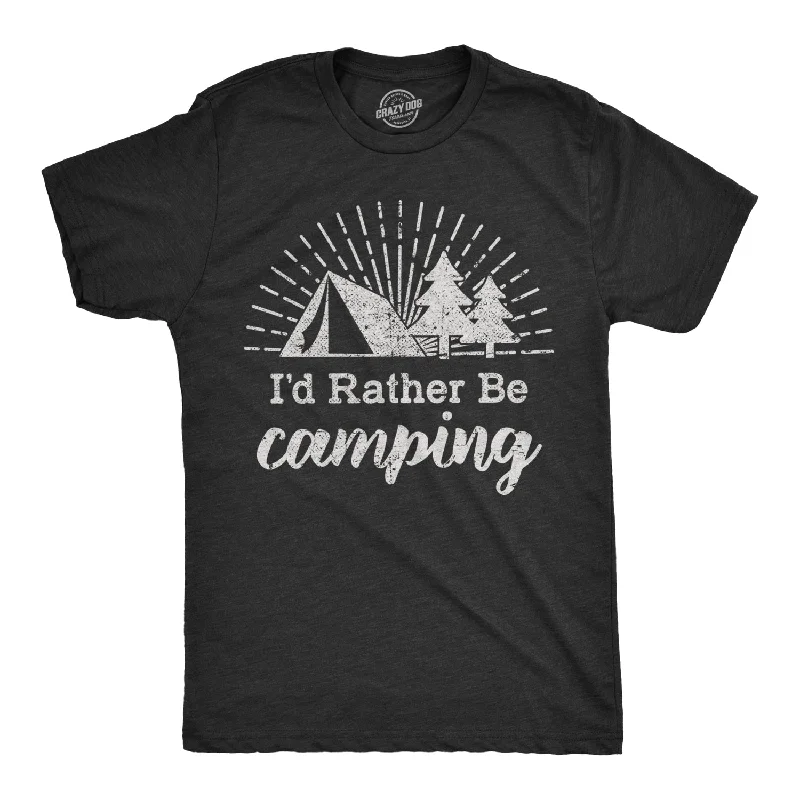 men's bold design t-shirts -I'd Rather Be Camping Men's T Shirt