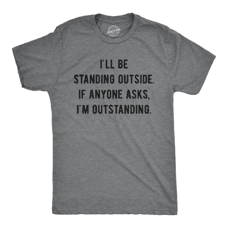 men's premium quality t-shirts -If Anyone Asks I'm Outstanding Men's T Shirt