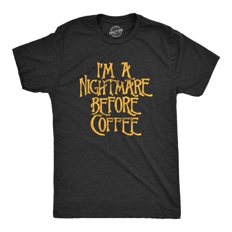 men's printed t-shirts -I'm A Nightmare Before Coffee Men's T Shirt