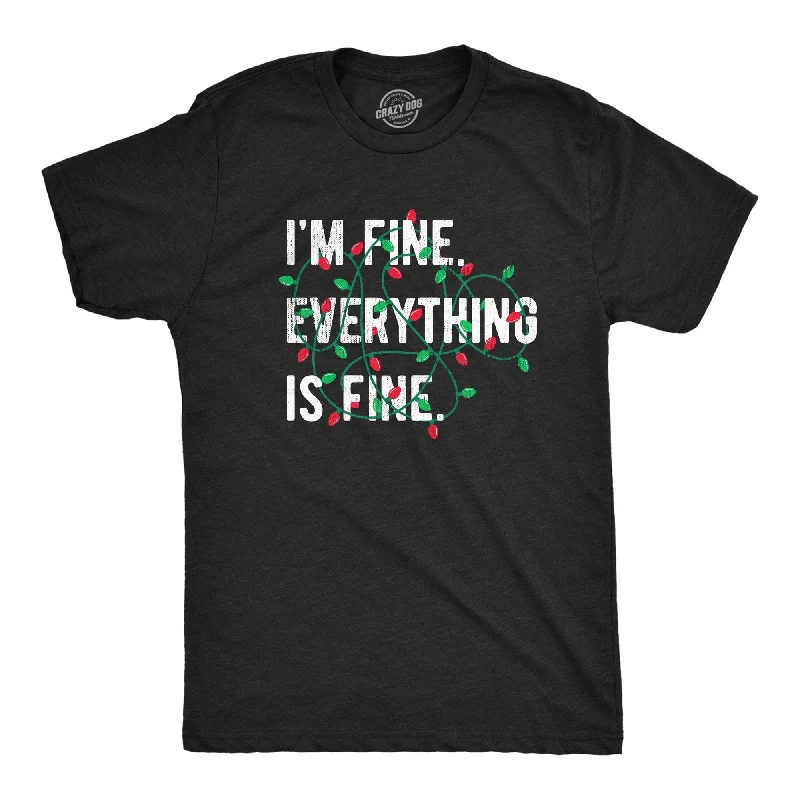 men's trendy t-shirts -Im Fine Everything Is Fine Men's T Shirt