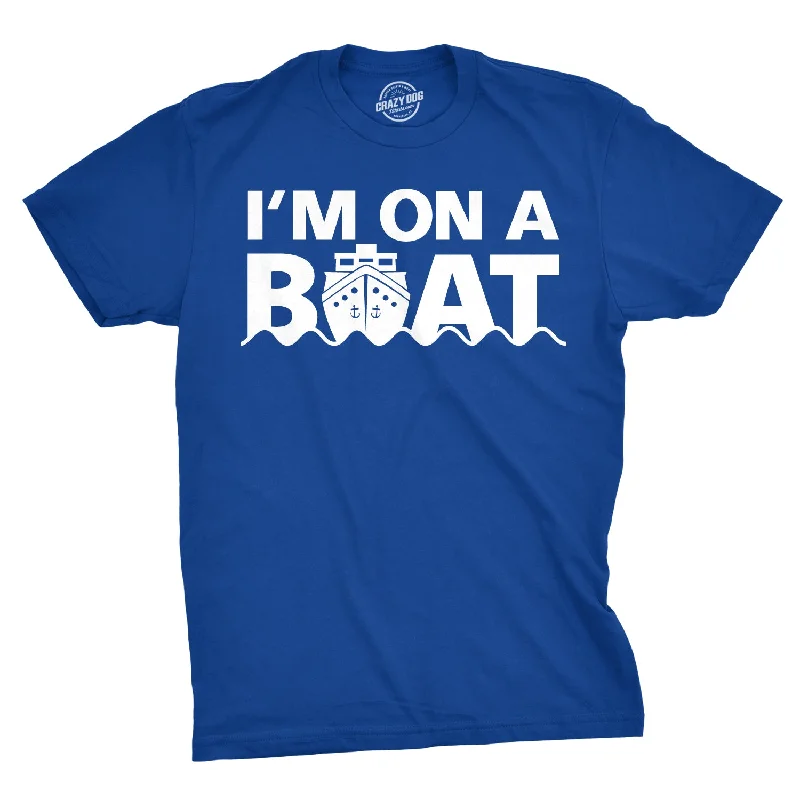 men's graphic t-shirts -I'm On A Boat Men's T Shirt