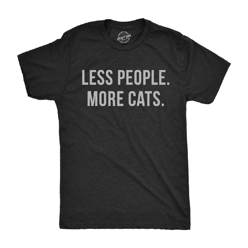 men's slogan t-shirts -Less People More Cats Men's T Shirt