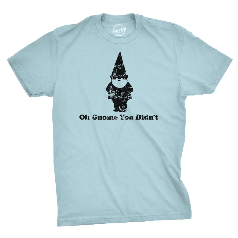 men's designer t-shirts -Oh Gnome You Didn't Men's T Shirt