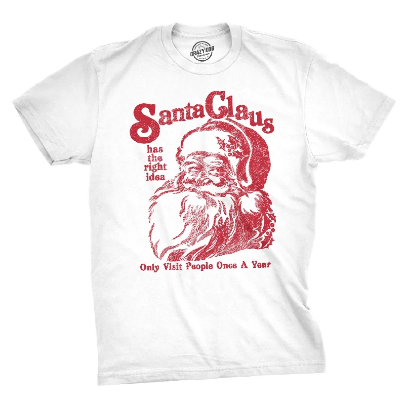 men's loose fit t-shirts -Santa Claus Has The Right Idea Men's T Shirt