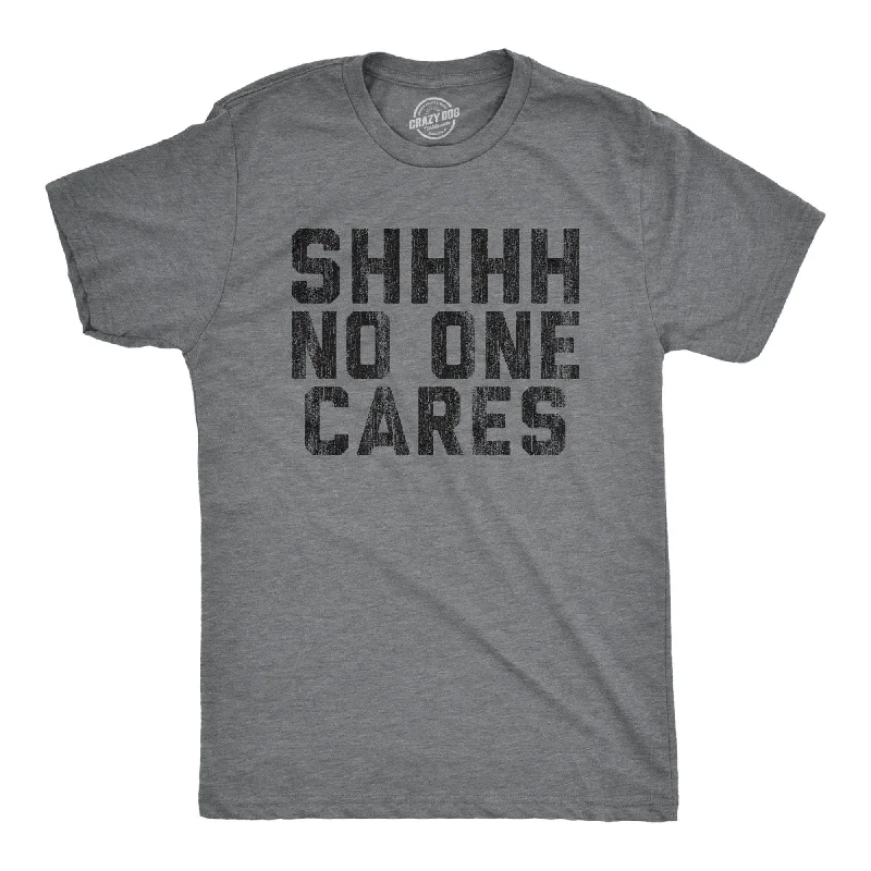 men's fashion-forward t-shirts -Shhh No One Cares Men's T Shirt