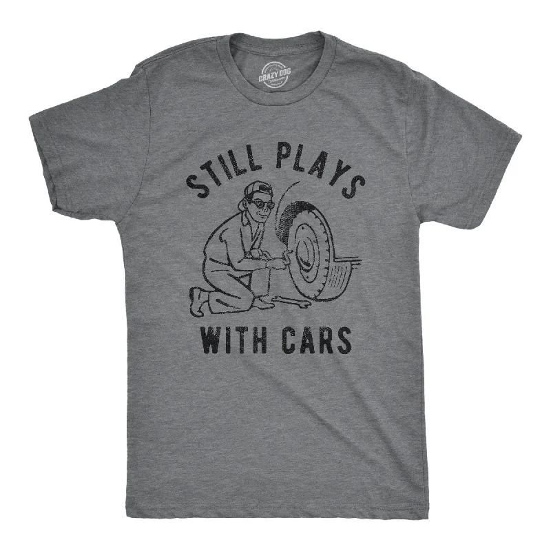 men's comfortable graphic tees -Still Plays With Cars Men's T Shirt