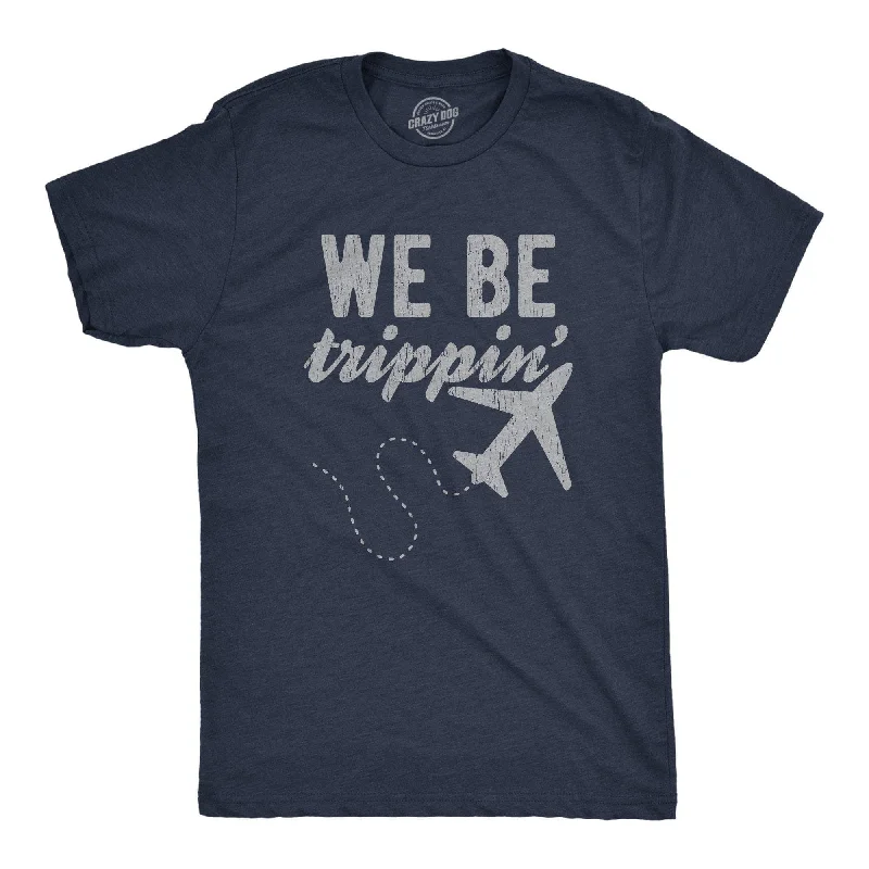 men's simple stylish t-shirts -We Be Trippin' Men's T Shirt