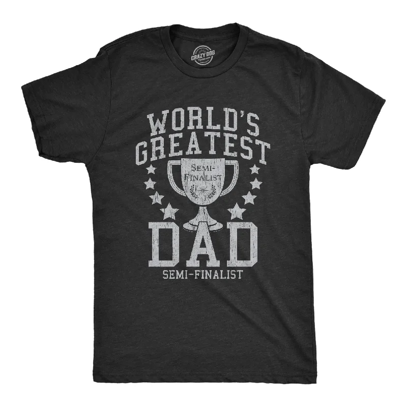 men's oversized t-shirts -World's Greatest Dad Semi-Finalist Men's T Shirt